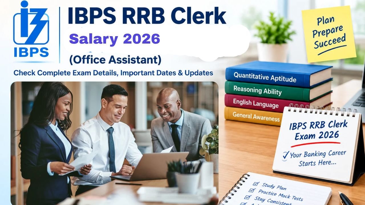 IBPS RRB Clerk Salary 2026: In-Hand Salary, Pay Scale, Allowances, Job Profile & Exam